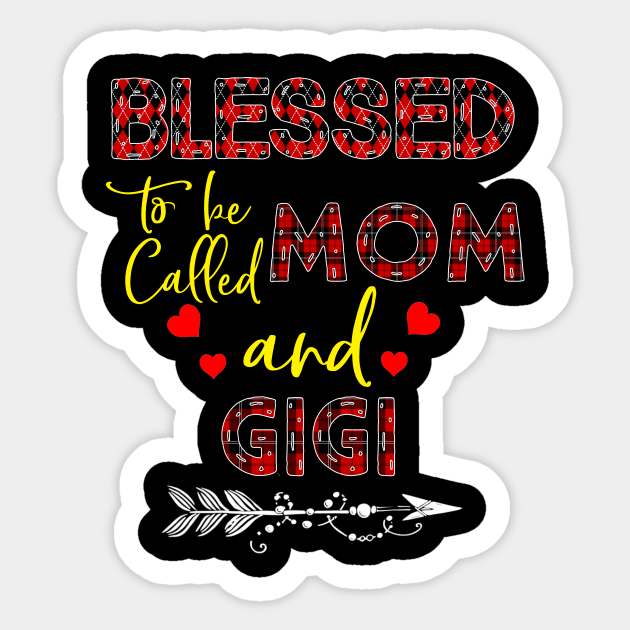 Blessed To be called Mom and gigi Sticker by Barnard